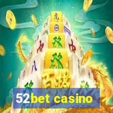 52bet casino